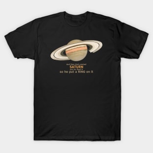 And then God created SATURN T-Shirt